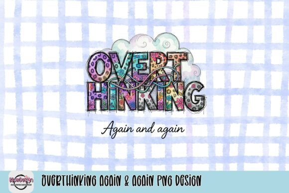 Creative Uses for the Overthinking Again & Again PNG Design