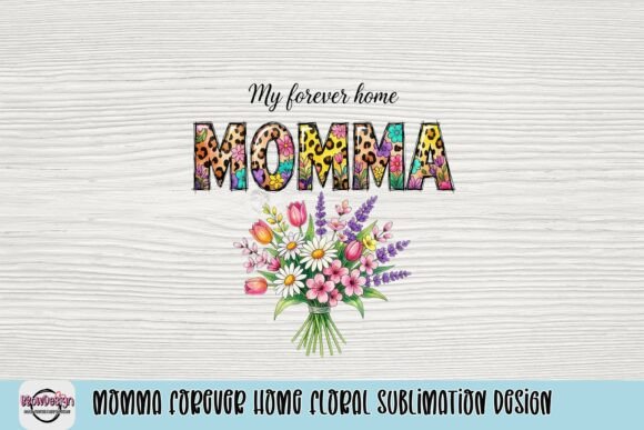 Momma Forever Home: Floral & Leopard Sublimation Design